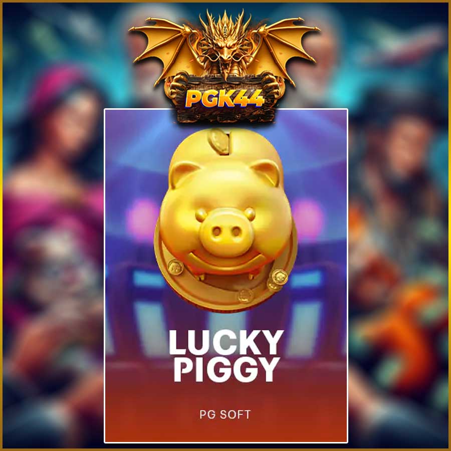 LUCKY PIGGY